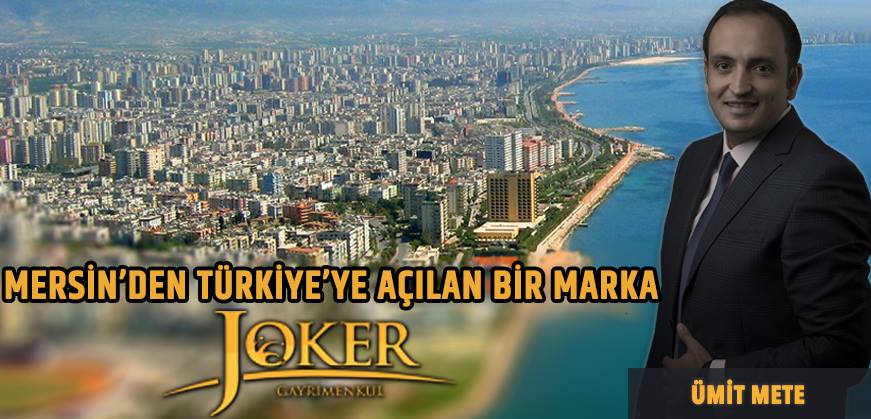 Mersin’den Türkiye’ye açılan bir marka; Joker Gayrimenkul